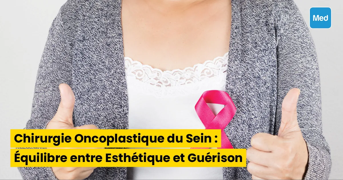 Chirurgie Oncoplastique du Sein : Équilibre entre Esthétique et Guérison